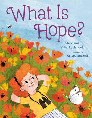 What Is Hope? by Lucianovic, Stephanie V. W.