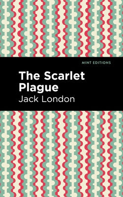 The Scarlet Plague by London, Jack