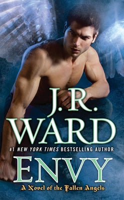 Envy: A Novel of the Fallen Angels by Ward, J. R.