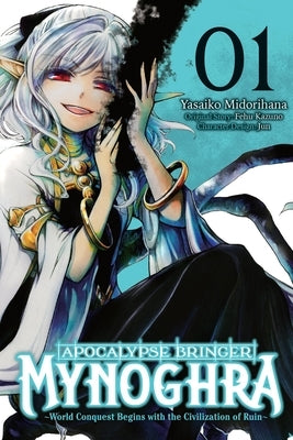 Apocalypse Bringer Mynoghra, Vol. 1 (Manga): World Conquest Begins with the Civilization of Ruin by Kazuno, Fehu