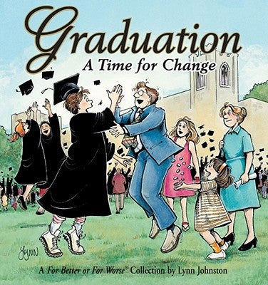 Graduation A Time For Change: A For Better or For Worse Collection by Johnston, Lynn