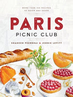 Paris Picnic Club: More Than 100 Recipes to Savor and Share by Peerbhai, Shaheen