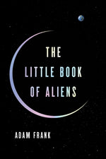 The Little Book of Aliens by Frank, Adam