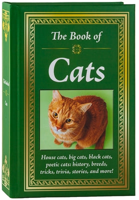 The Book of Cats: House Cats, Big Cats, Black Cats, Poetic Cats: History, Breeds, Tricks, Trivia, Stories, and More! by Publications International Ltd