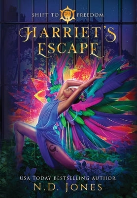 Harriet's Escape: Harriet Tubman Reimagined by Jones, N. D.