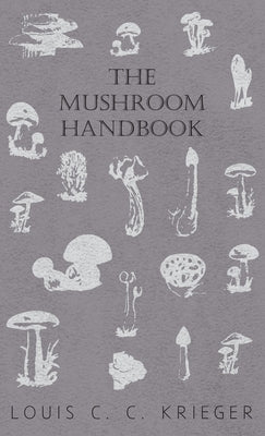 Mushroom Handbook by Krieger, Louis C. C.