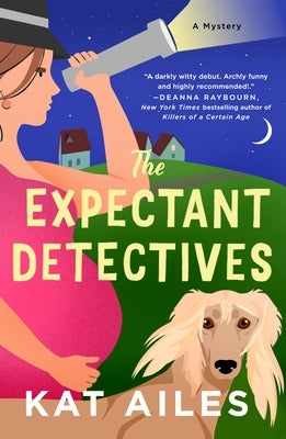 The Expectant Detectives by Ailes, Kat