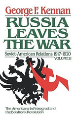 The Decision to Intervene: Soviet-American Relations, 1917-1920 by Kennan, George Frost