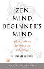 Zen Mind, Beginner's Mind: 50th Anniversary Edition by Suzuki, Shunryu