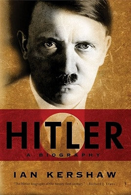 Hitler: A Biography by Kershaw, Ian