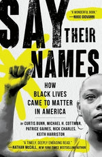 Say Their Names: How Black Lives Came to Matter in America by Cottman, Michael H.