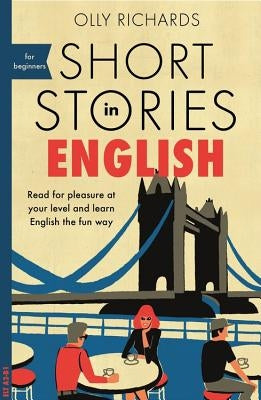 Short Stories in English for Beginners by Richards, Olly