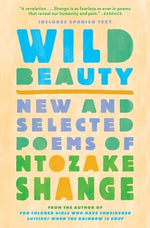 Wild Beauty: New and Selected Poems by Shange, Ntozake