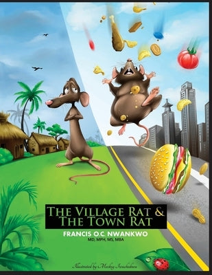 The Village Rat & The Town Rat by Nwankwo, Francis O. C.