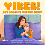 Yikes! My Mom Is on Bed Rest by Alejandro, Shiela