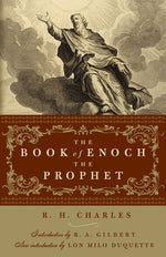 The Book of Enoch the Prophet: (With Introductions by R. A. Gilbert and Lon Milo Duquette) by Charles, R. H.