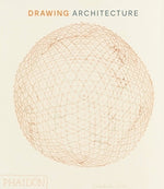 Drawing Architecture: The Finest Architectural Drawings Through the Ages by Thomas, Helen