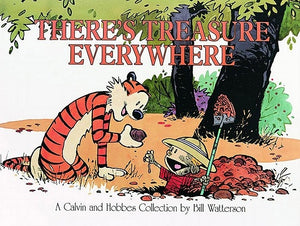 There's Treasure Everywhere: A Calvin and Hobbes Collection Volume 15 by Watterson, Bill