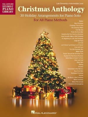 Christmas Anthology: Late Elementary to Intermediate Level Piano Solos for All Piano Methods by Hal Leonard Corp