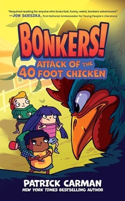 Attack of the Forty-Foot Chicken by Carman, Patrick