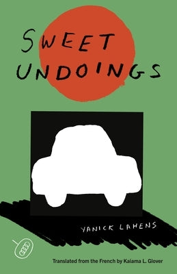 Sweet Undoings by Lahens, Yanick