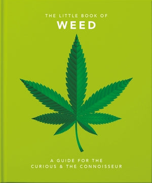 Little Book of Weed: A Guide for the Curious and the Connoisseur by Hippo! Orange