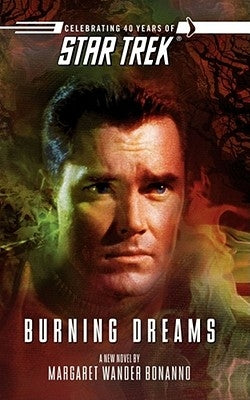 Star Trek: The Original Series: Burning Dreams by Bonanno, Margaret Wander