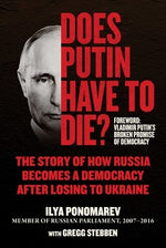 Does Putin Have to Die?: The Story of How Russia Becomes a Democracy After Losing to Ukraine by Ponomarev, Ilya