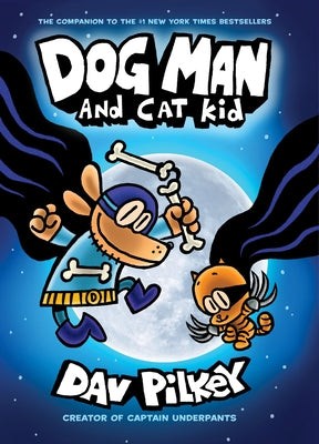 Dog Man and Cat Kid: A Graphic Novel (Dog Man #4): From the Creator of Captain Underpants (Library Edition): Volume 4 by Pilkey, Dav