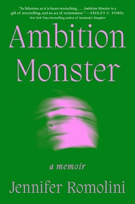 Ambition Monster: A Memoir by Romolini, Jennifer