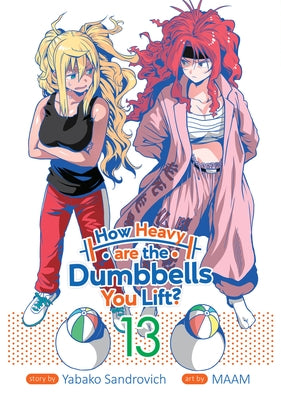How Heavy Are the Dumbbells You Lift? Vol. 13 by Sandrovich, Yabako
