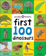 First 100: First 100 Dinosaurs by Priddy, Roger