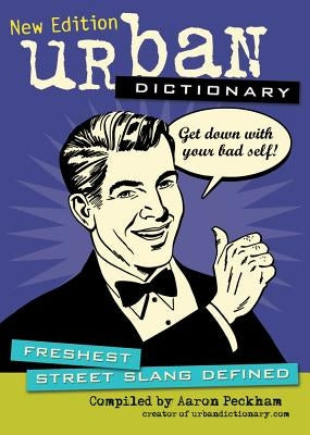 Urban Dictionary: Freshest Street Slang Definedvolume 3 by Urbandictionary Com