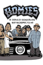 Homies: A David Gonzales Retrospective by Gonzales, David