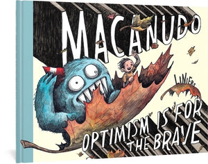 Macanudo: Optimism Is for the Brave by Liniers