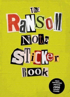 The Ransom Note Sticker Book: Thousands of Letters for Your Anonymous Messages by Herriott, Luke