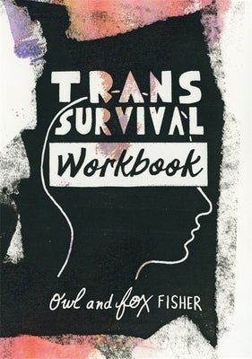 Trans Survival Workbook by Fisher, Owl