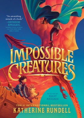 Impossible Creatures by Rundell, Katherine