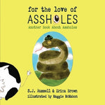 For the Love of Assholes: Another Book about Assholes by Russell, S. J.