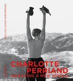 Charlotte Perriand: Inventing a New World by Barsac, Jacques