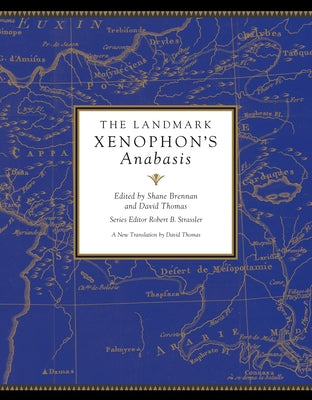 The Landmark Xenophon's Anabasis by Brennan, Shane