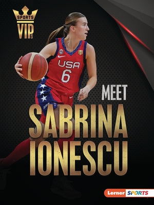 Meet Sabrina Ionescu: New York Liberty Superstar by Goldstein, Margaret J.