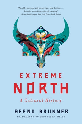 Extreme North: A Cultural History by Chase, Jefferson