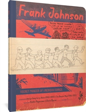 Frank Johnson, Secret Pioneer of American Comics Vol. 1: Wally's Gang Early Years (1928-1949) and the Bowser Boys (1946-1950) by Johnson, Frank