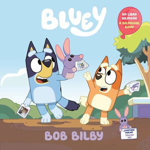 Bob Bilby: A Bilingual Bluey Book / Un Libro Biling?e de Bluey by Penguin Young Readers Licenses