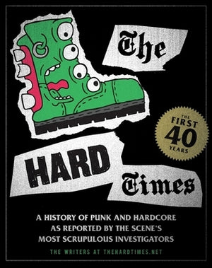 The Hard Times: The First 40 Years by Saincome, Matt