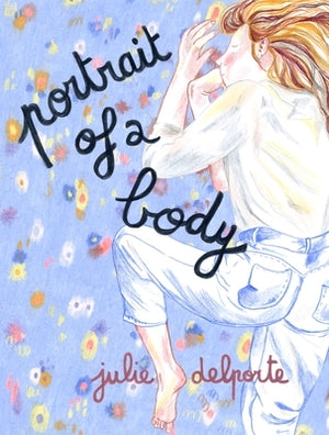 Portrait of a Body by Delporte, Julie