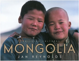 Vanishing Cultures: Mongolia by Reynolds, Jan