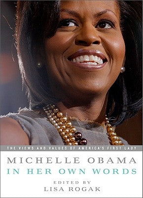 Michelle Obama in Her Own Words by Rogak, Lisa