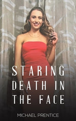 Staring Death in the Face by Prentice, Michael